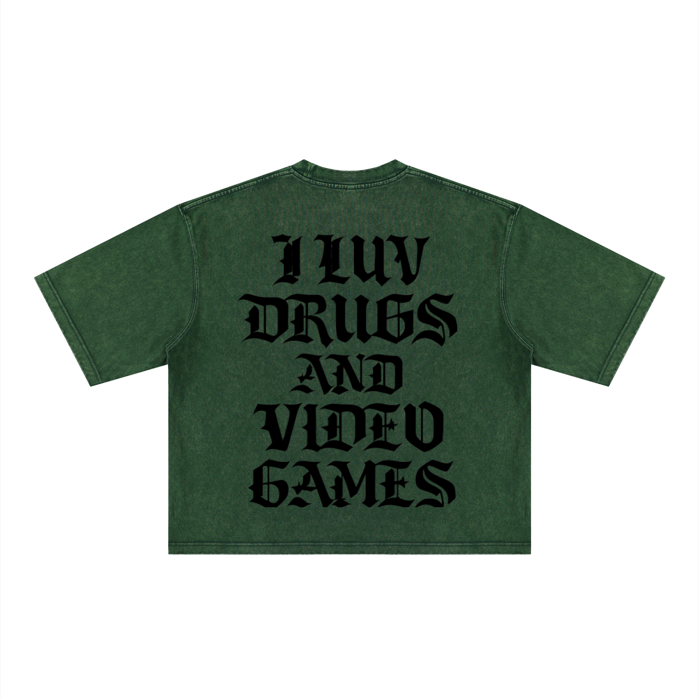 "I LUV DRUGS AND VIDEO GAMES"