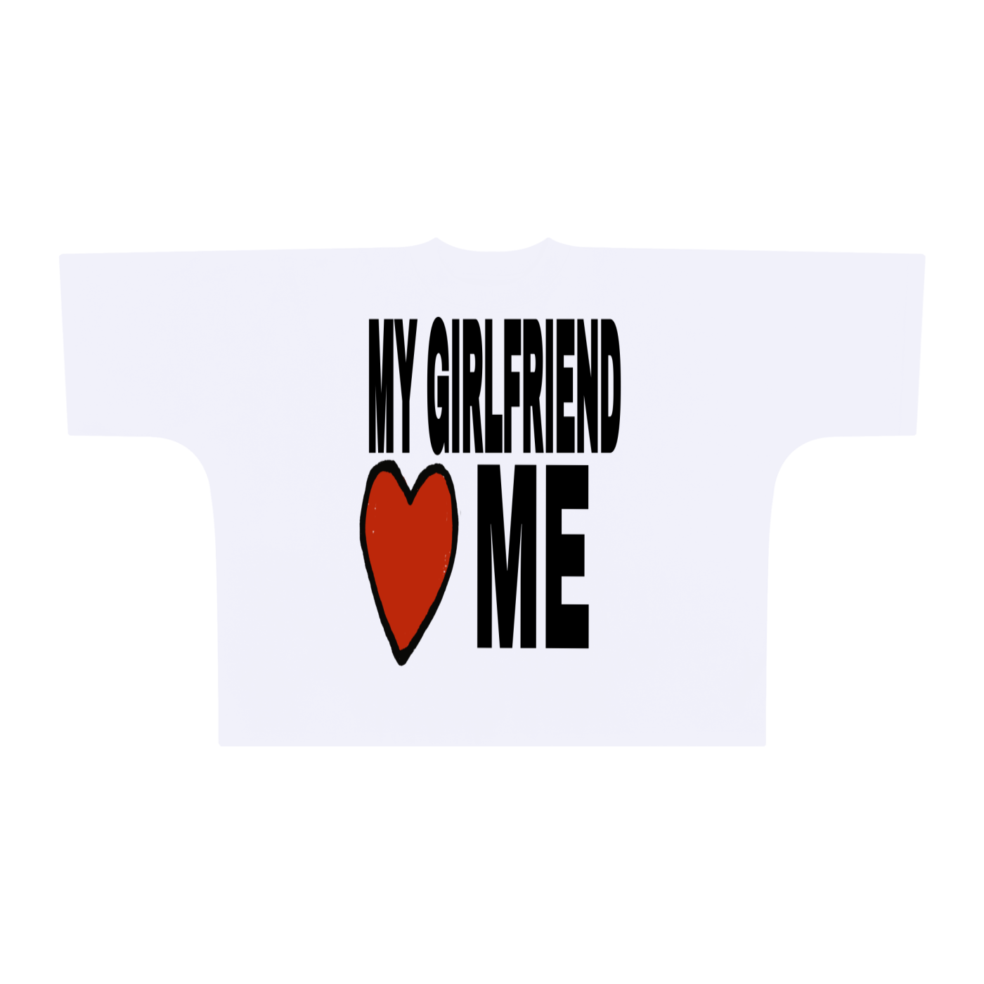 "MY GF LOVES ME"
